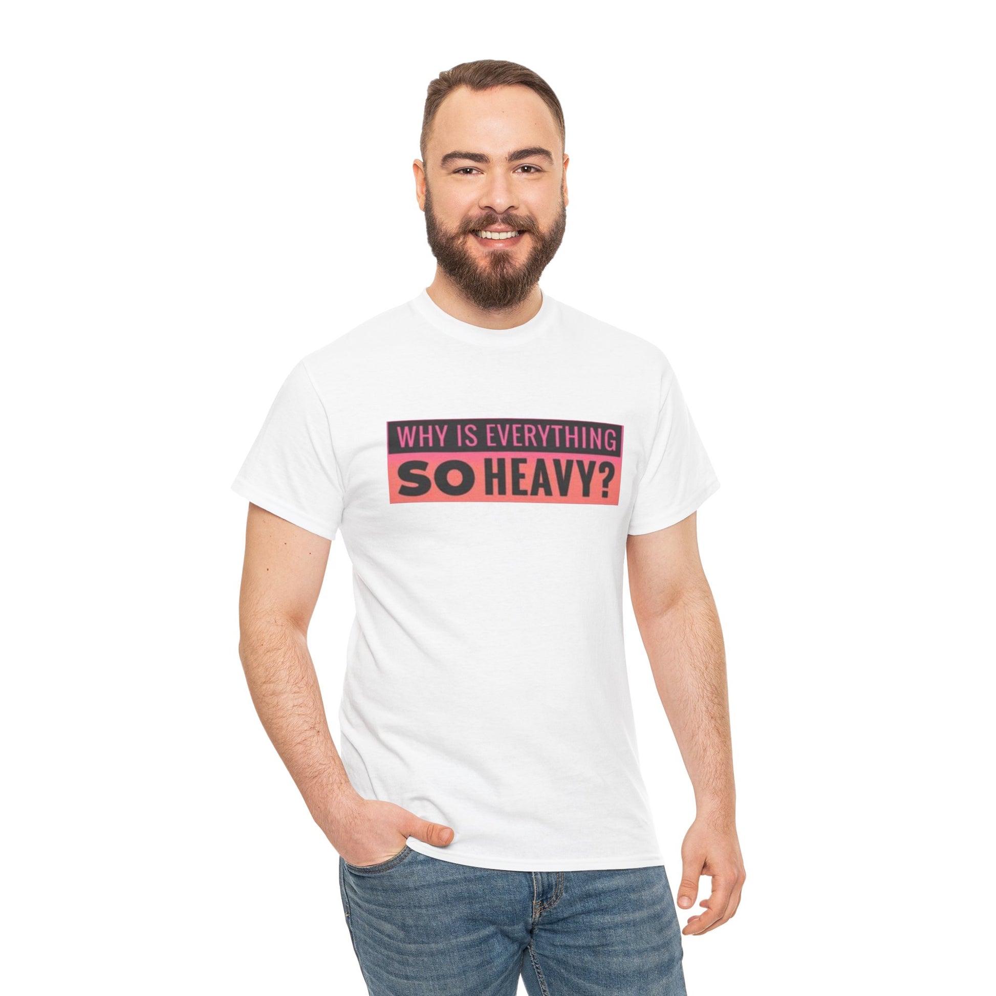 "Why Is Everything So Heavy?" – Funny Gym Shirt