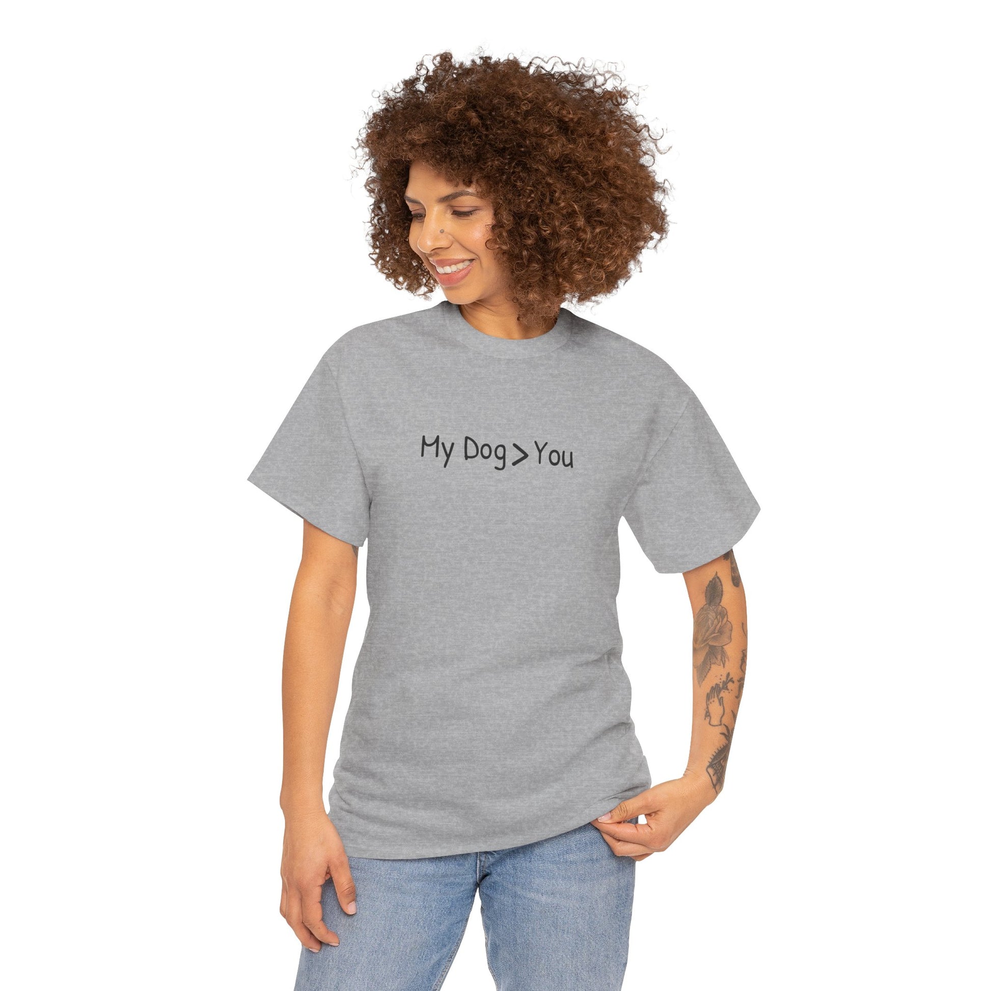 My Dog > You – Hilarious & Honest Dog Lover Shirt