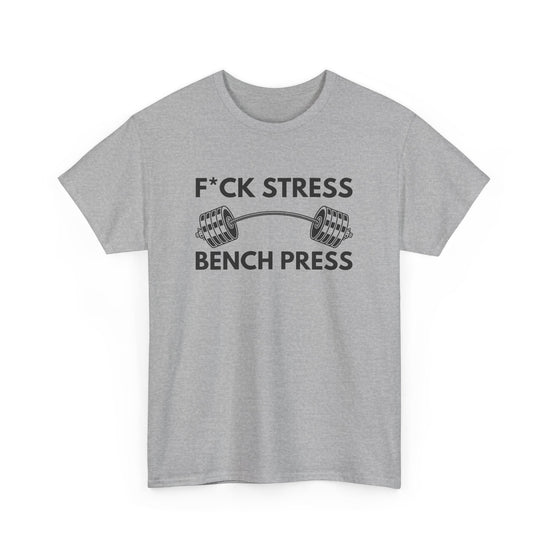 F*ck Stress, Bench Press – Because Stress Doesn’t Stand a Chance