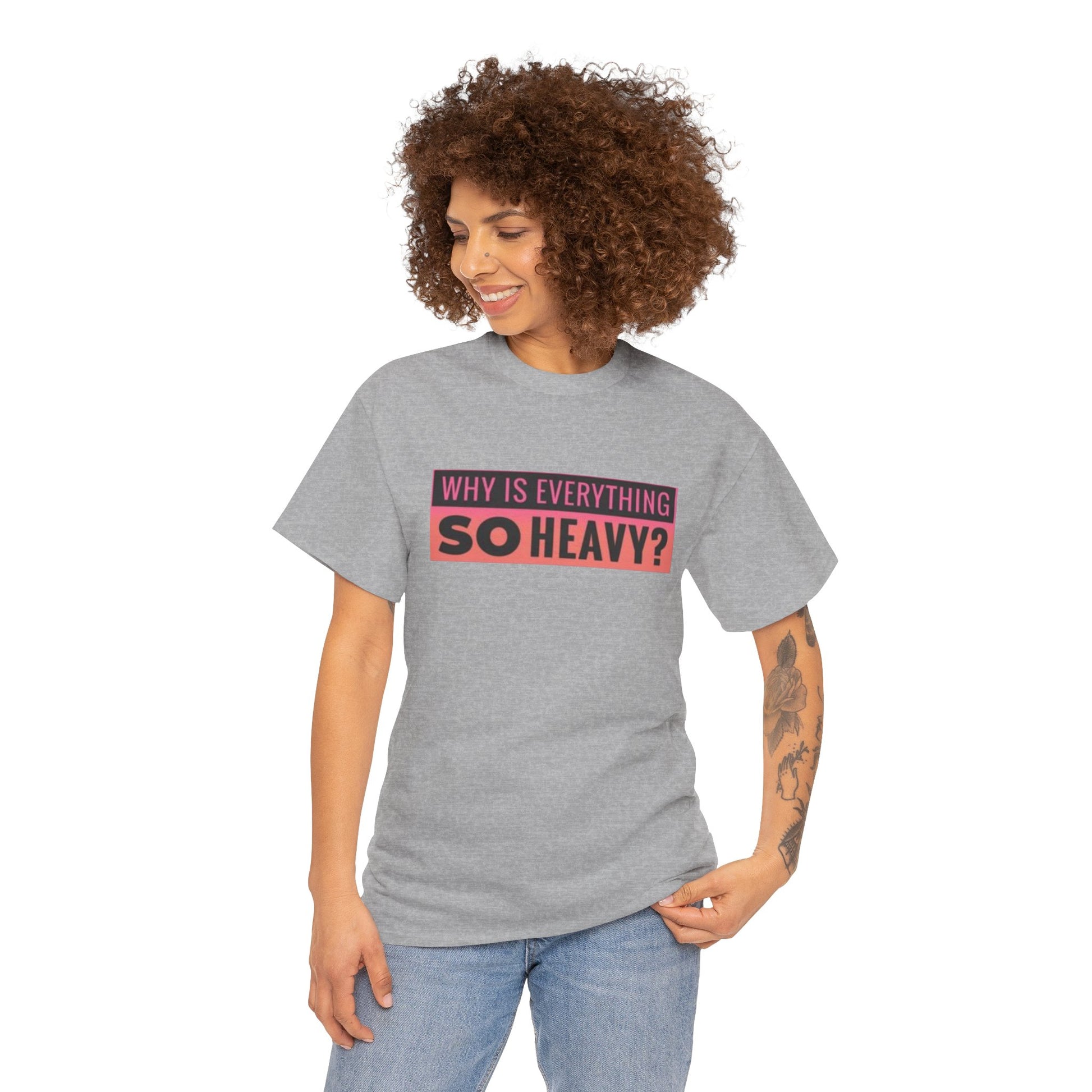 "Why Is Everything So Heavy?" – Funny Gym Shirt