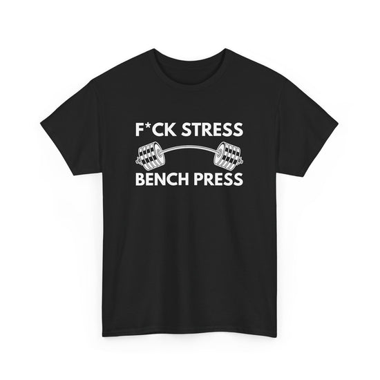 F*ck Stress, Bench Press – Because Stress Doesn’t Stand a Chance