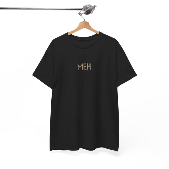 Meh - The Ultimate Mood Shirt - FunkyMunky