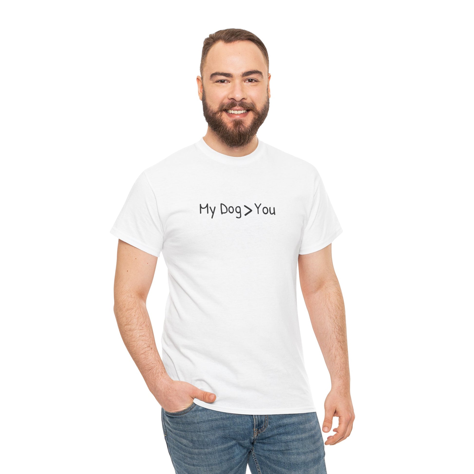 My Dog > You – Hilarious & Honest Dog Lover Shirt