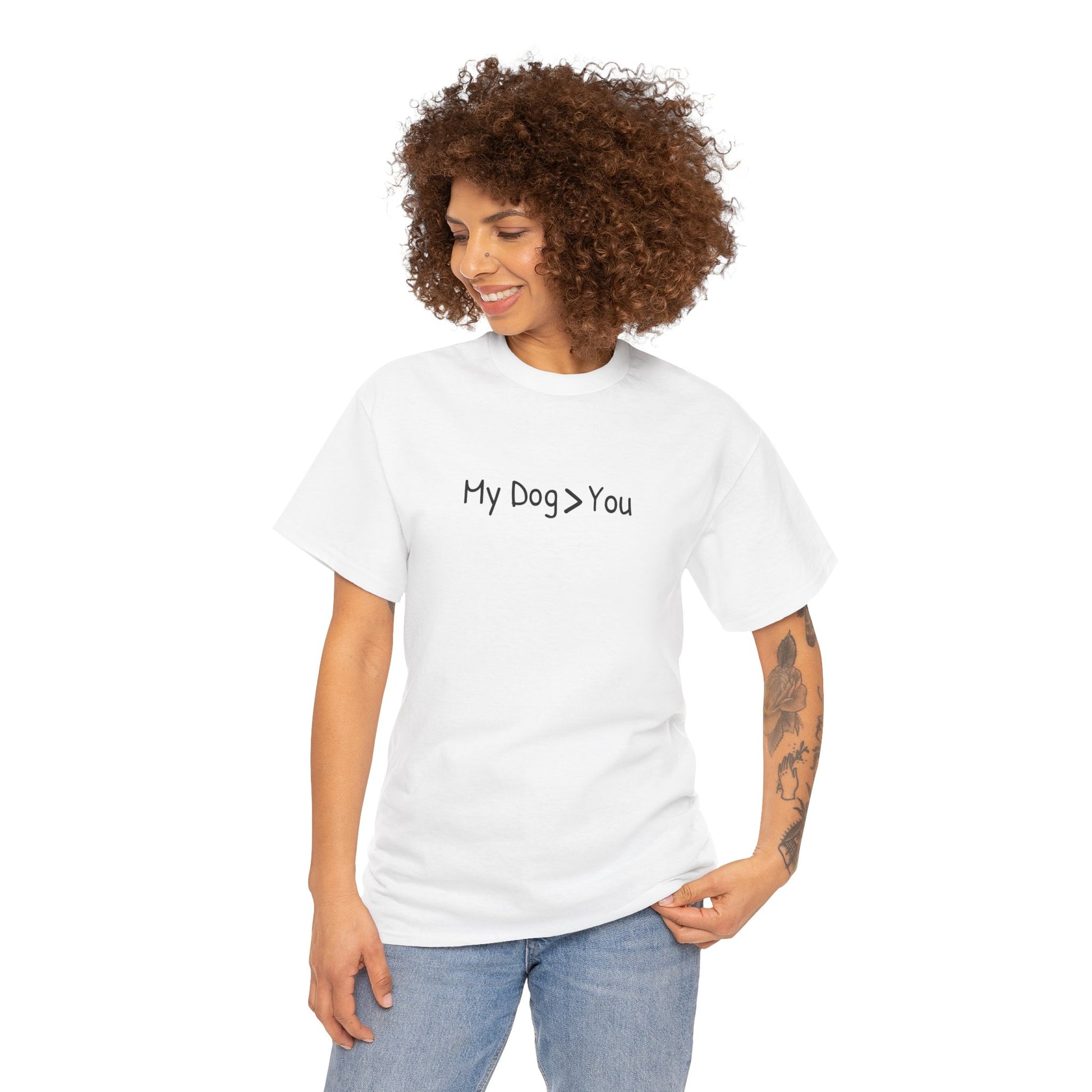 My Dog > You – Hilarious & Honest Dog Lover Shirt