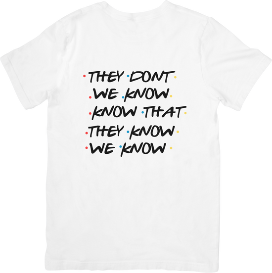 They Don’t Know That We Know They Know We Know - The Ultimate Friends Inception Tee - FunkyMunky