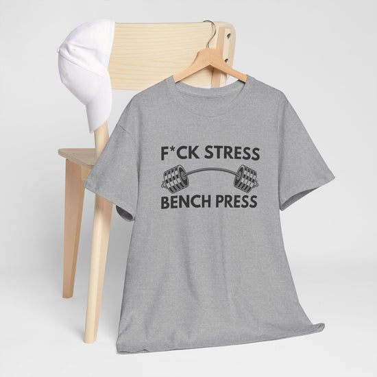 F*ck Stress, Bench Press – Because Stress Doesn’t Stand a Chance