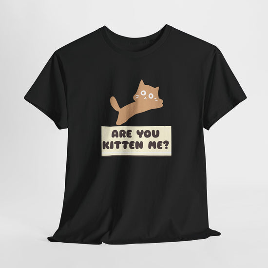 Are You Kitten Me? Cat Shirt – Funny Cat Lover Tee