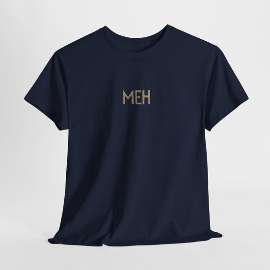 Meh - The Ultimate Mood Shirt - FunkyMunky