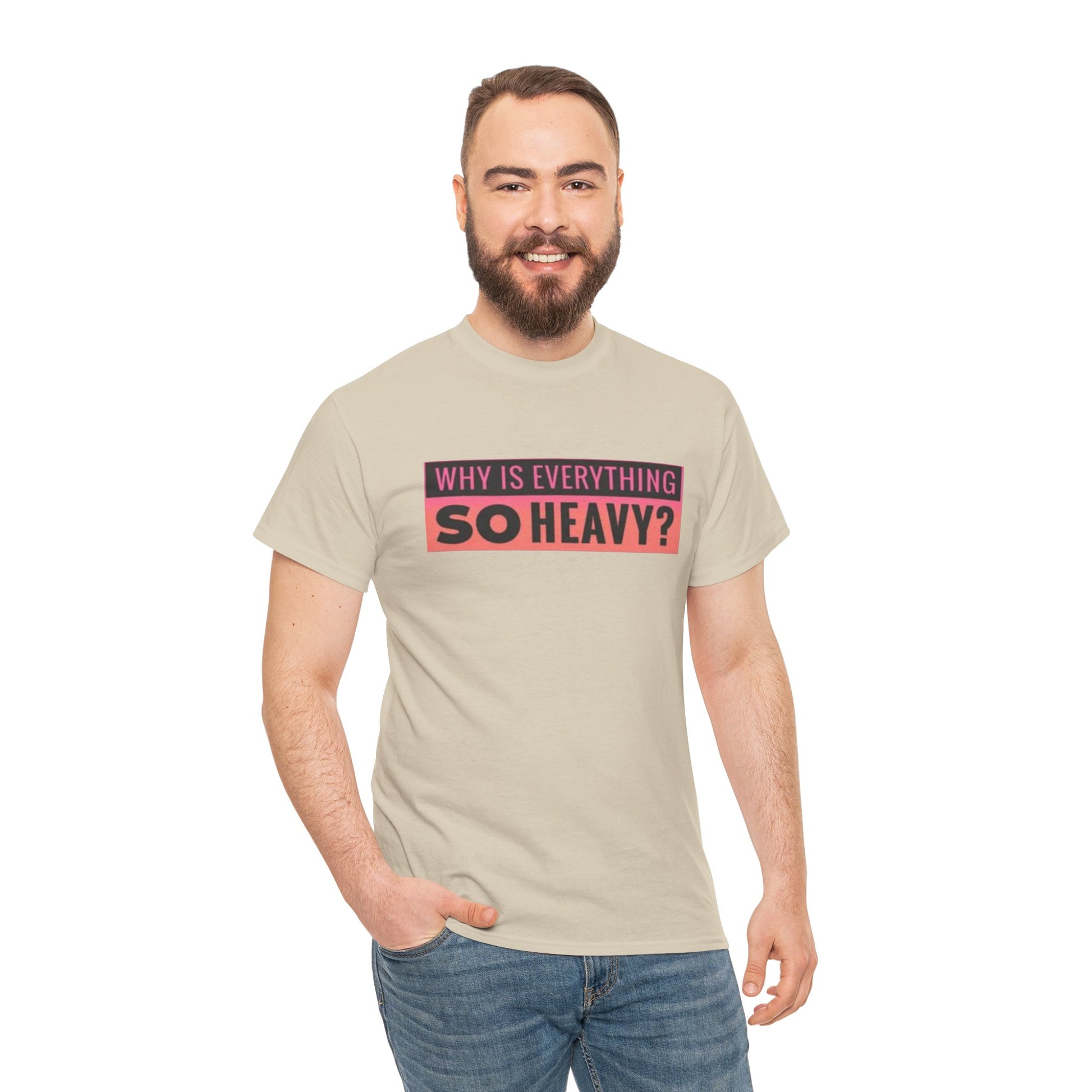 "Why Is Everything So Heavy?" – Funny Gym Shirt