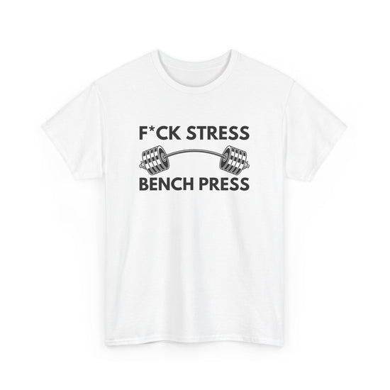 F*ck Stress, Bench Press – Because Stress Doesn’t Stand a Chance