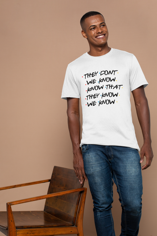 They Don’t Know That We Know They Know We Know - The Ultimate Friends Inception Tee - FunkyMunky