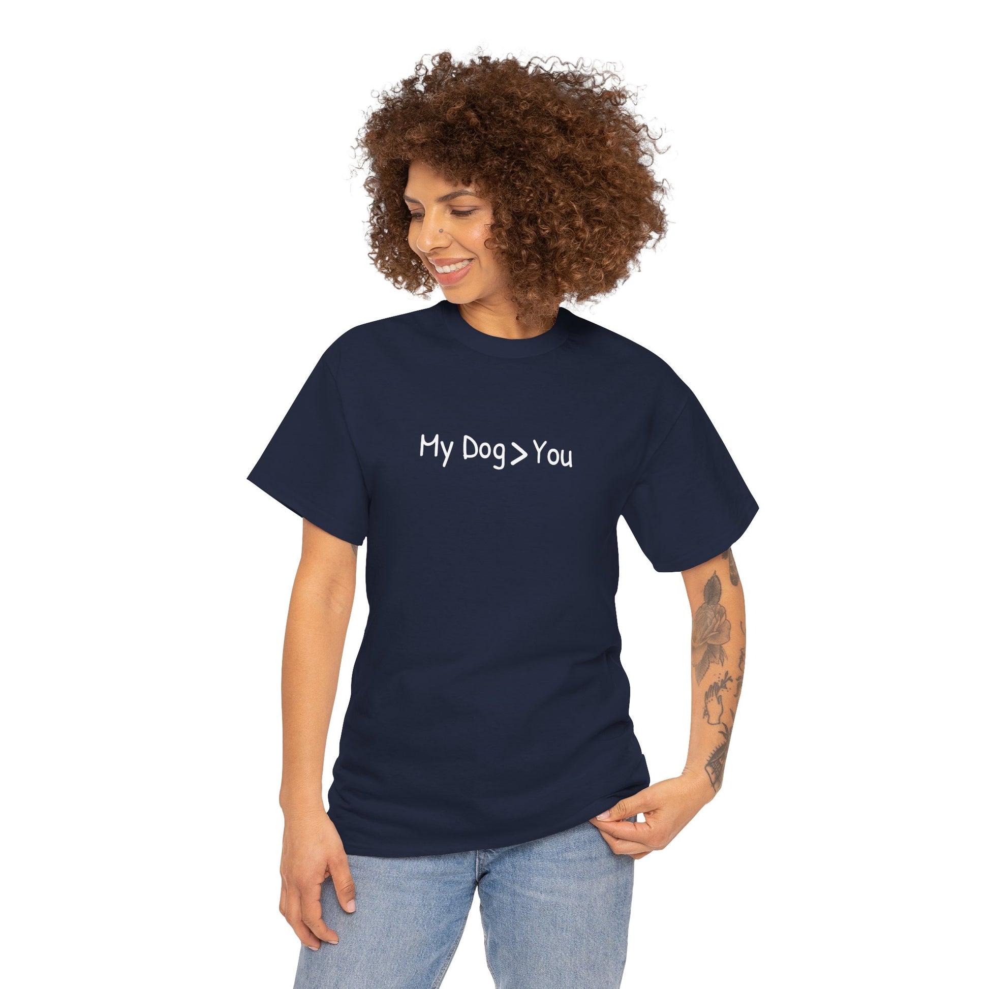 My Dog > You – Hilarious & Honest Dog Lover Shirt