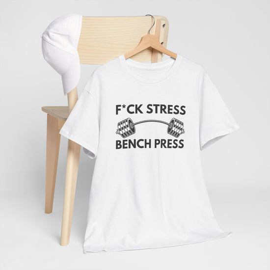 F*ck Stress, Bench Press – Because Stress Doesn’t Stand a Chance