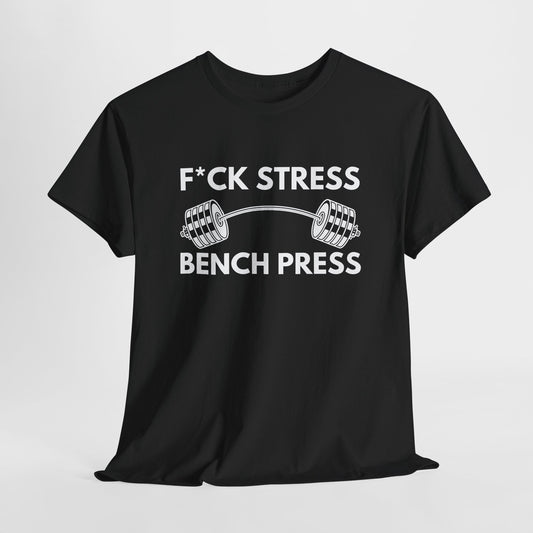 F*ck Stress, Bench Press – Because Stress Doesn’t Stand a Chance