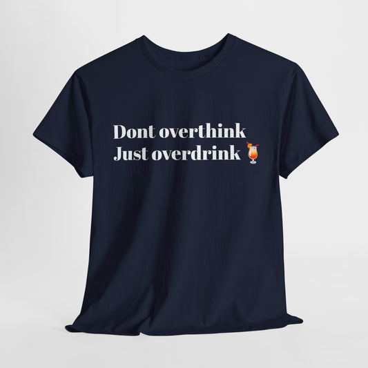 Don't Overthink Just Overdrink - FunkyMunky