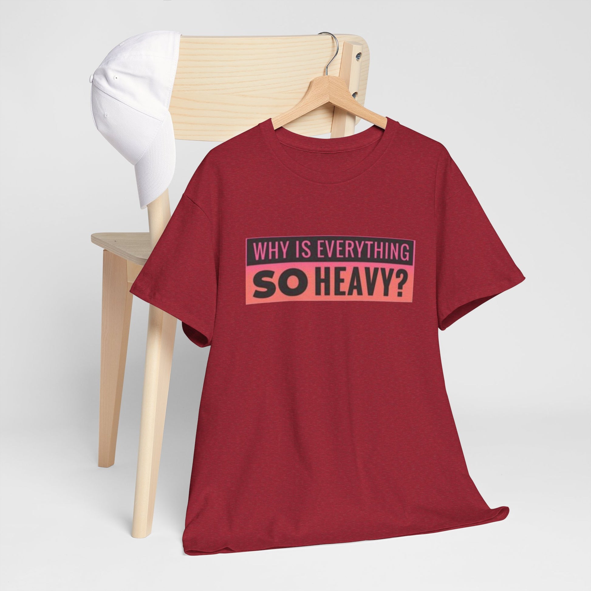 "Why Is Everything So Heavy?" – Funny Gym Shirt