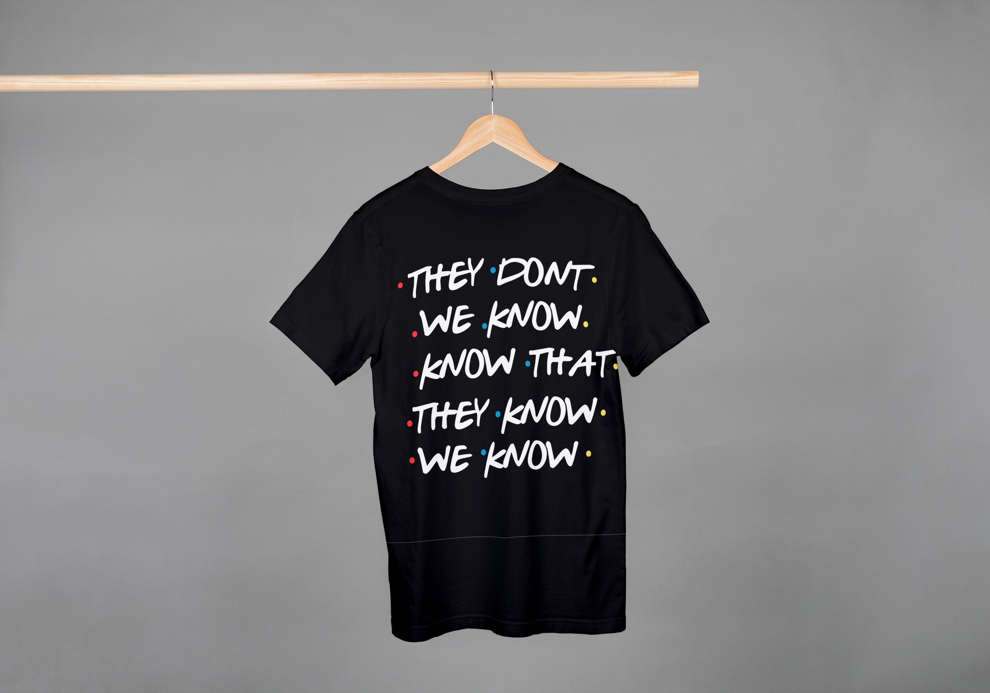 They Don’t Know That We Know They Know We Know - The Ultimate Friends Inception Tee - FunkyMunky